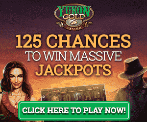 125 free chances at Yukon Gold Casino